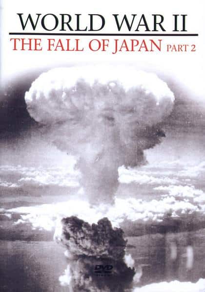 World War II - The Fall of Japan Part 2