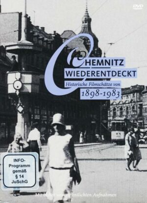Chemnitz wiederentdeckt 1898-1983 - Historische Filmschätze
