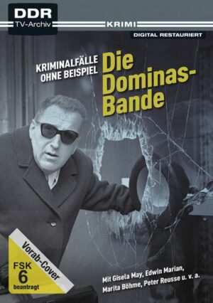 Kriminalfälle ohne Beispiel - Die Dominas-Bande  (DDR TV-Archiv)