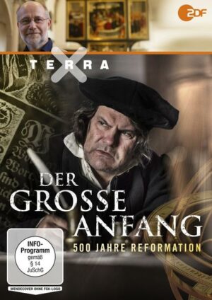 Terra X - Der große Anfang - 500 Jahre Reformation