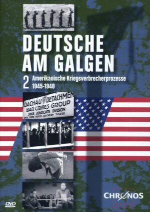Deutsche am Galgen 2 - Amerikanische Kriegsverbrecherprozesse 1945-1948