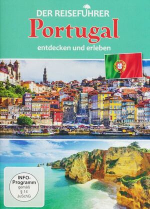 Portugal - entdecken und erleben - Der Reiseführer