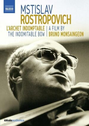 Mstislav Rostropovich-The Indomitable Bow