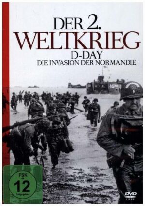 Der 2.Weltkrieg-D-Day-Die Invasion der Normandie