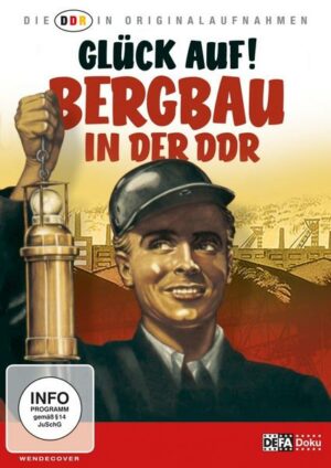 Die DDR in Originalaufnahmen - Glück auf! - Bergbau in der DDR