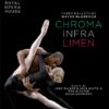 Chroma/Infra/Limen - Three Ballets by Wayne McGregor