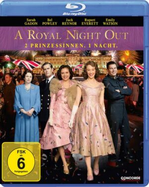 A Royal Night Out - 2 Prinzessinnen. 1 Nacht.