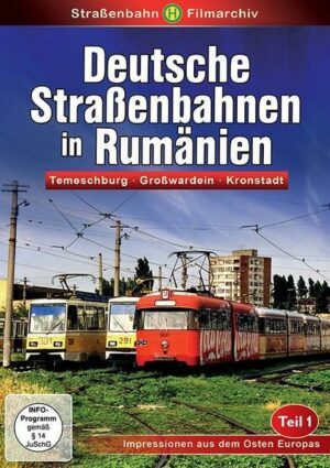 Deutsche Straßenbahnen in Rumänien (Teil 1)