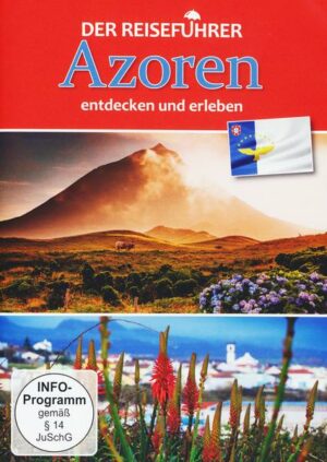 Azoren - entdecken und erleben - Der Reiseführer