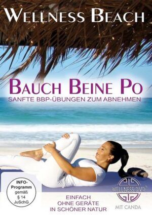 Wellness Beach Bauch Beine Po - Sanfte BBP-Übungen zum Abnehmen