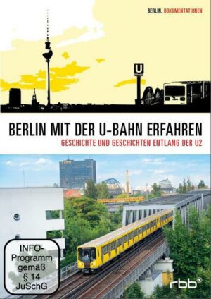 Berlin mit der U-Bahn erfahren - Geschichte und Geschichten entlang der U2