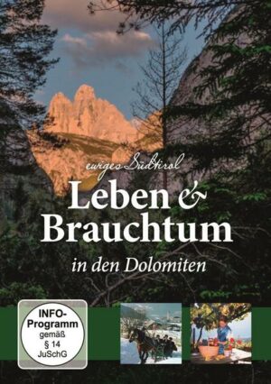 Ewiges Südtirol - Leben & Brauchtum in den Dolomiten
