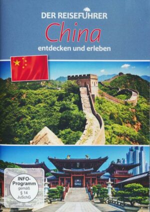 China - entdecken und erleben - Der Reiseführer
