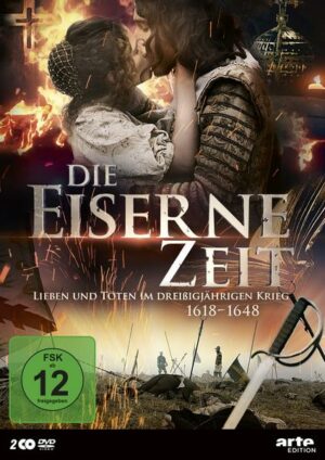 Die eiserne Zeit - Leben und Sterben im Dreißigjährigen Krieg (1618-1648)  [2 DVDs]