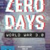 Zero Days - World War 3.0 (OmU)