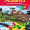 Madeira - entdecken und erleben - Der Reiseführer