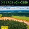 Die Erde von Oben - GEO Edition: Einsatz für die Umwelt