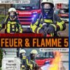Feuer und Flamme - Mit Feuerwehrmännern im Einsatz - Staffel 5