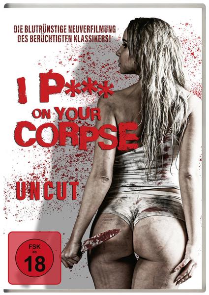 I P*** On Your Corpse (uncut)