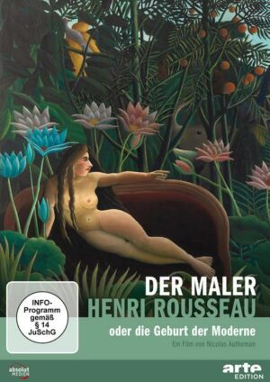 Der Maler Henri Rousseau und die Geburt der Moderne