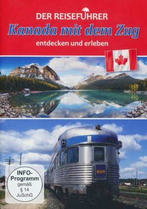 Kanada mit dem Zug - entdecken und erleben - Der Reiseführer