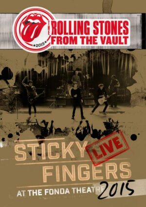 The Rolling Stones - From the Vault: Sticky Fingers Live at the Fonda Theatre 2015