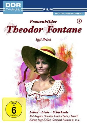 Theodor Fontane: Frauenbilder/Leben - Liebe - Schicksale Vol. 4- Effie Briest