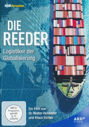 Die Reeder - Logistiker der Globalisierung