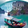 Abenteuer Mekong - Fernweh