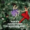 Alice's Adventures in Wonderland - Ballet in Two Acts