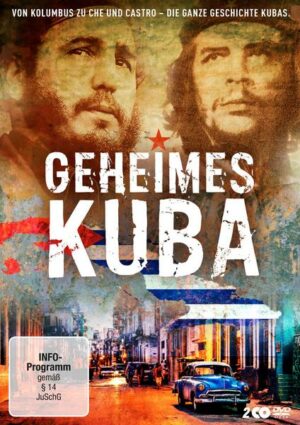 Geheimes Kuba -  Von Kolumbus zu Ché und Castro - Die ganze Geschichte Kubas  [2 DVDs]