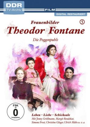 Theodor Fontane: Frauenbilder/Leben - Liebe - Schicksale Vol. 5 - Die Poggenpuhls (DDR TV-Archiv)