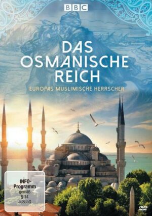 Das Osmanische Reich - Europas muslimische Herrscher