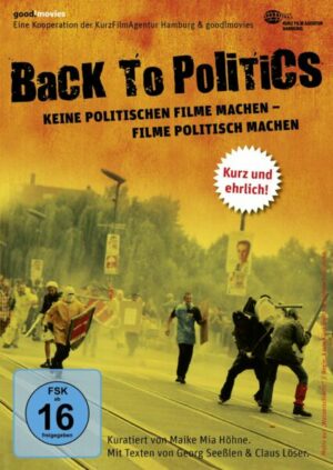 Back to Politics: Keine politischen Filme machen - Filme politisch machen