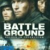 Battle Ground - Helden im Feuersturm