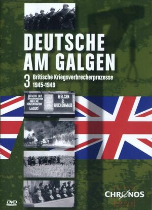 Deutsche am Galgen 3 - Britische Kriegsverbrecherprozesse 1945-1949