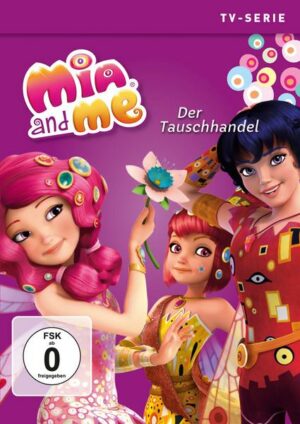 Mia and Me - Staffel 3.3/Der Tauschhandel