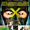 Der Mann mit den Röntgenaugen - Kinofassung (digital remastered)