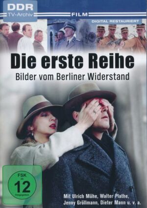 Die erste Reihe - Bilder vom Berliner Widerstand - DDR TV-Archiv