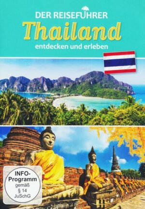 Thailand entdecken und erleben - Der Reiseführer