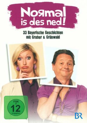 Normal is des ned! - 33 bayerische Geschichten mit Gruber & Grünwald