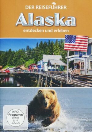 Alaska - entdecken und erleben - Der Reiseführer