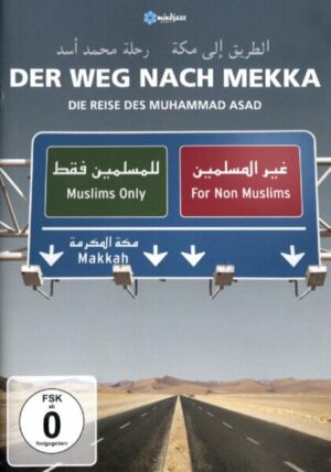 Der Weg nach Mekka - Die Reise des Muhammad Asad