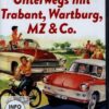 Die DDR in Originalaufnahmen - Unterwegs mit Trabant