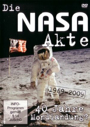 Die NASA Akte - 1969-2009: 40 Jahre Mondlandung?
