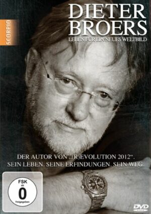 Dieter Broers - Leben für ein neues Weltbild