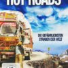 Hot Roads - Die gefährlichsten Straßen der Welt - Staffel 1+2  [3 DVDs]