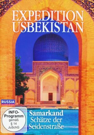 Expedition Usbekistan - Samarkand - Schätze der Seidenstraße