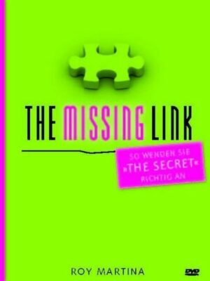 The Missing Link - Die Gebrauchsanleitung zu 'The Secret'