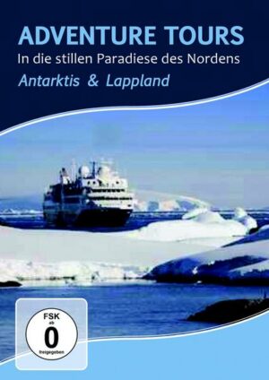 Adventure Tours - Antarktis & Lappland